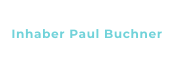 Inhaber Paul Buchner